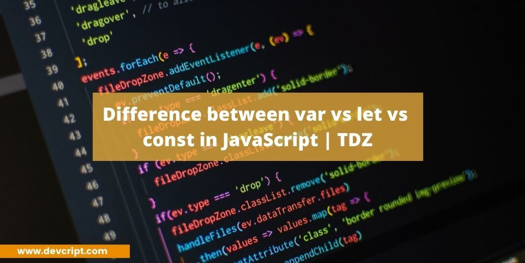 Difference between var vs let vs const in JavaScript | TDZ