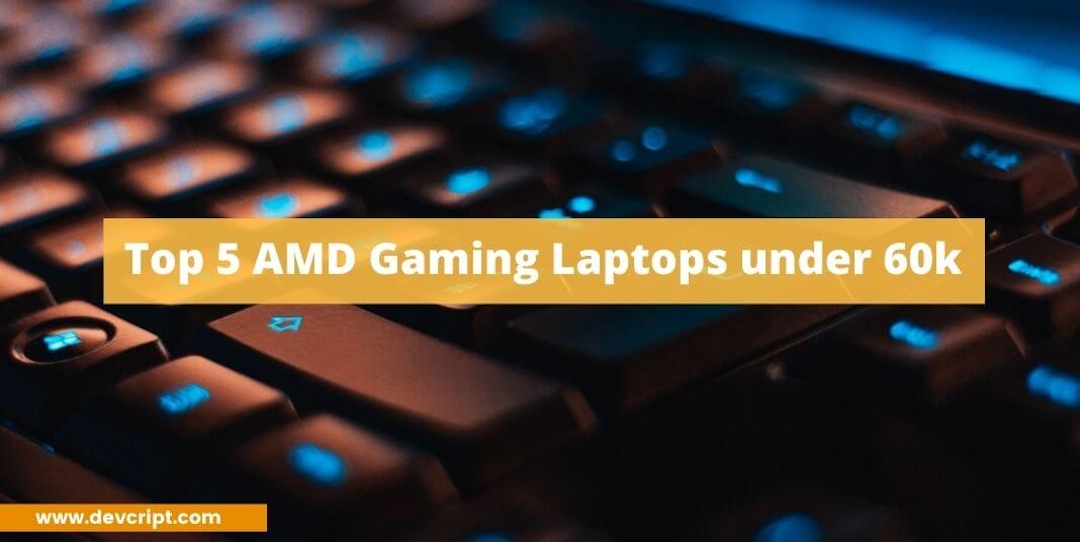 Top 5 AMD Gaming Laptops under 60k