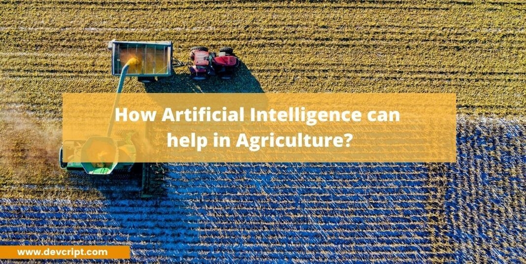 How Artificial Intelligence can help in Agriculture?