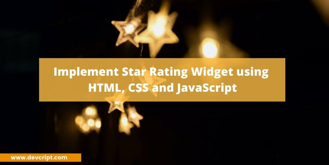 Implement Star Rating Widget using HTML, CSS and JavaScript | The DOM Challenge