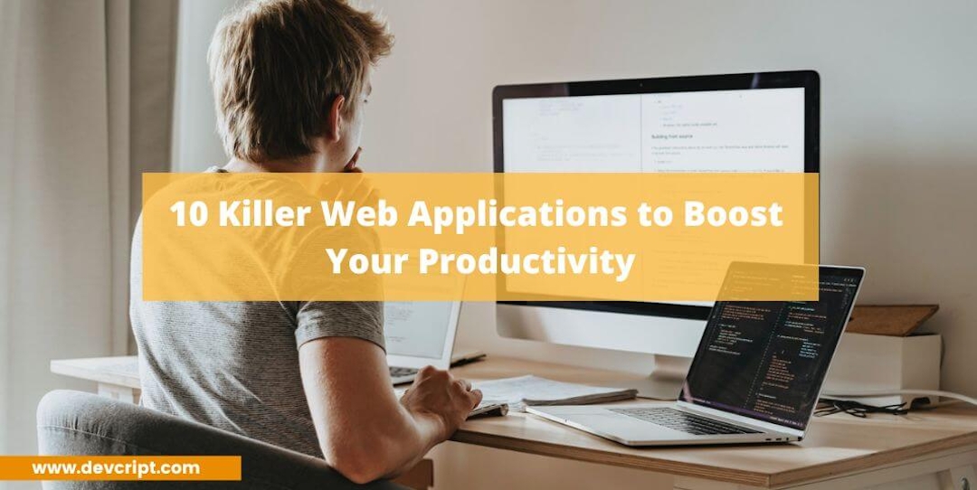 10 Killer Web Applications to Boost Your Productivity