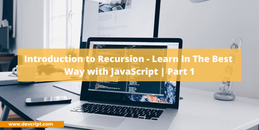 Introduction to Recursion - Learn In The Best Way with JavaScript | Part 1
