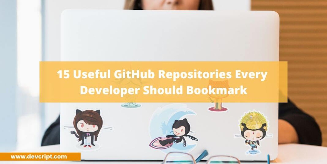 15 Useful GitHub Repositories Every Developer Should Bookmark