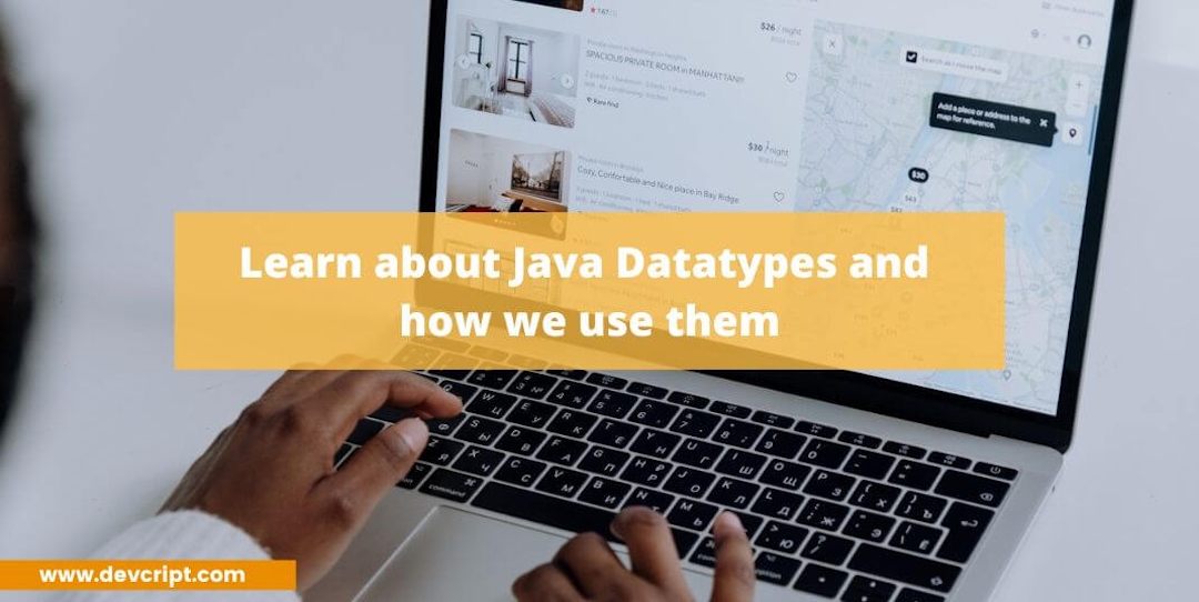 Learn about Java Datatypes and how we use them