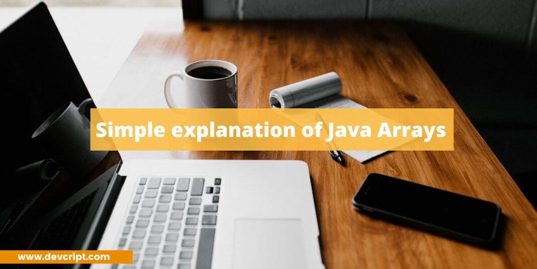 Simple explanation of Java Arrays